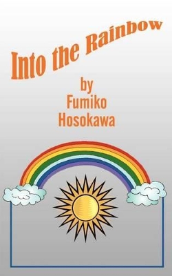 Into the Rainbow by Fumiko Hosokawa