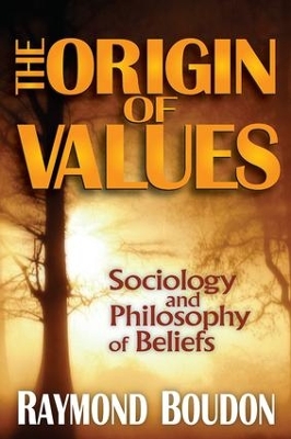 The Origin of Values by Raymond Boudon