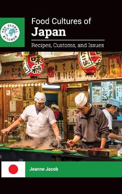 Food Cultures of Japan: Recipes, Customs, and Issues book