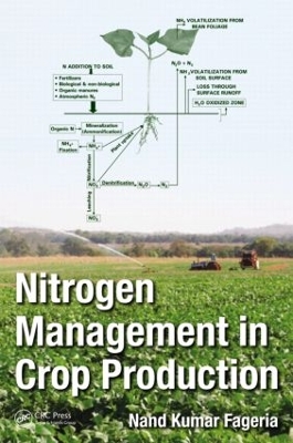 Nitrogen Management in Crop Production by Nand Kumar Fageria