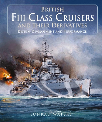 British Fiji Class Cruisers and their Derivatives book