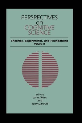 Perspectives on Cognitive Science, Volume 2 by Janet Wiles