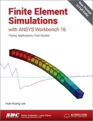 Finite Element Simulations with ANSYS Workbench 16 (Including unique access code) book