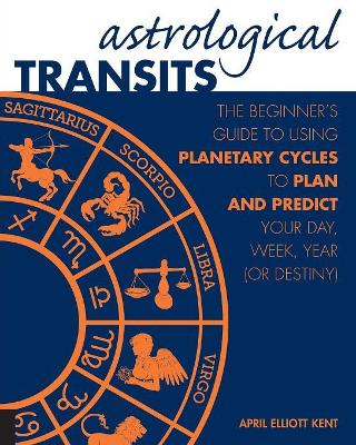 Astrological Transits by April Elliott Kent