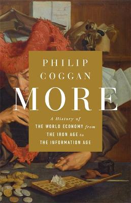 More: A History of the World Economy from the Iron Age to the Information Age by Philip Coggan