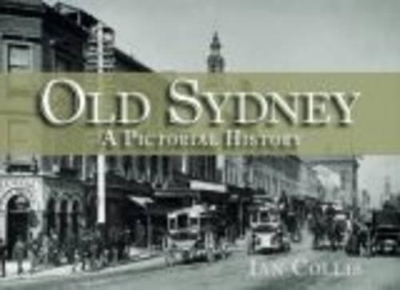 Old Sydney: A Pictorial History book