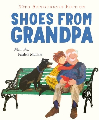 Shoes from Grandpa 30th Anniversary Edition by Mem Fox