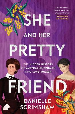 She and Her Pretty Friend: The hidden history of Australian women who love women book