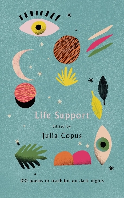 Life Support: 100 Poems to Reach for on Dark Nights book