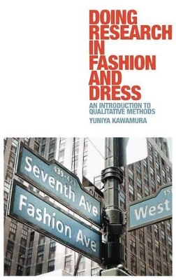 Doing Research in Fashion and Dress by Yuniya Kawamura