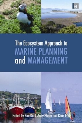 The Ecosystem Approach to Marine Planning and Management by Sue Kidd