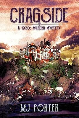 Cragside: A 1930s murder mystery: A 1930s murder mystery book