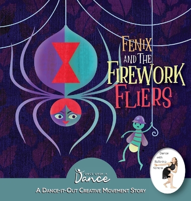 Fenix and the Firework Fliers: A Dance-It-Out Creative Movement Story book