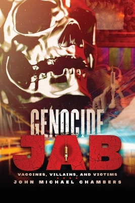 Genocide Jab: Vaccines, Villains, and Victims book