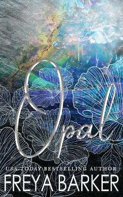 Opal by Freya Barker