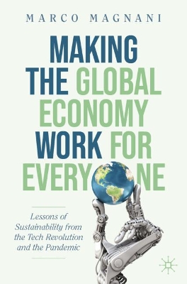 Making the Global Economy Work for Everyone: Lessons of Sustainability from the Tech Revolution and the Pandemic book