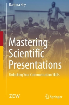 Mastering Scientific Presentations: Unlocking Your Communication Skills book