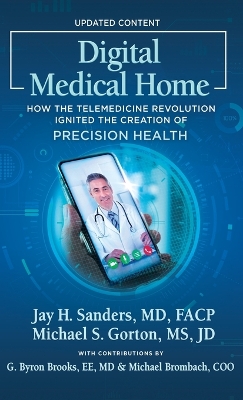 Digital Medical Home: How the Telemedicine Revolution Ignited the Creation of Precision Health book