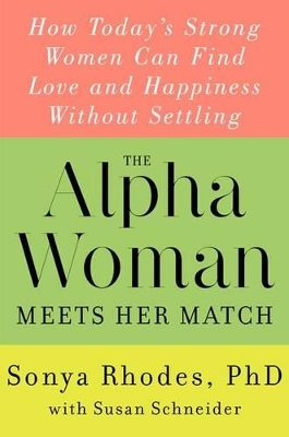 The Alpha Woman Meets Her Match by Sonya Rhodes