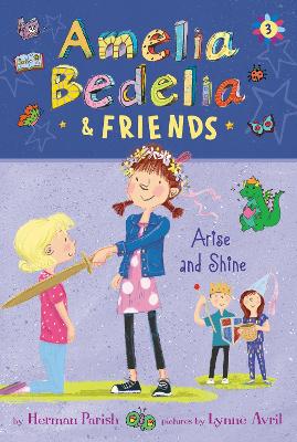Amelia Bedelia & Friends: #3 Arise and Shine book