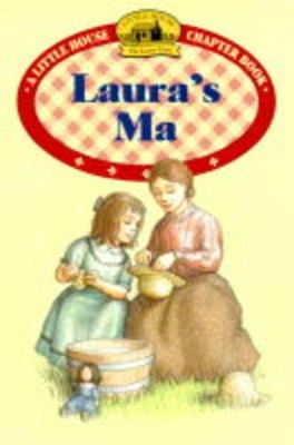 Laura's Ma by Laura Ingalls Wilder