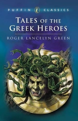Tales of the Greek Heroes: Retold from the Ancient Authors book
