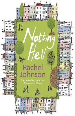 Notting Hell by Rachel Johnson