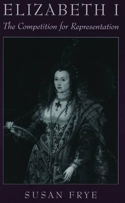 Elizabeth I: The Competition for Representation book