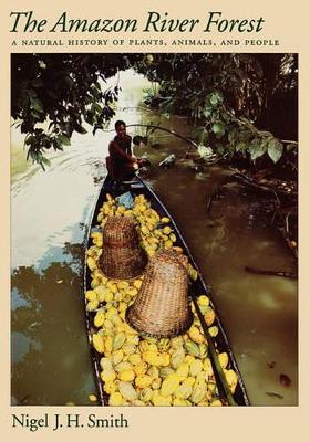 The Amazon River Forest by Nigel J. H. Smith