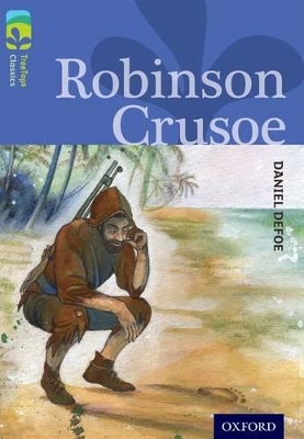 Oxford Reading Tree TreeTops Classics: Level 17: Robinson Crusoe book