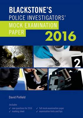 Blackstone's Police Investigators' Mock Examination Paper 2016 book