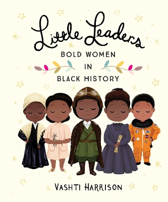 Little Leaders: Bold Women in Black History book