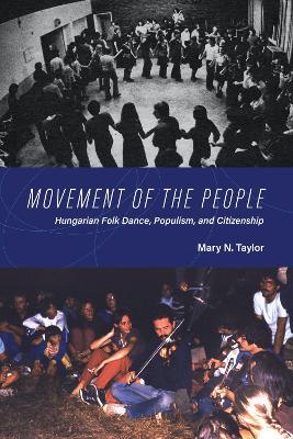 Movement of the People: Hungarian Folk Dance, Populism, and Citizenship book