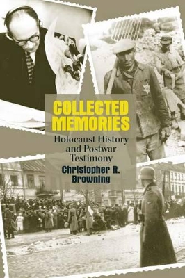 Collected Memories: Holocaust History and Postwar Testimony book