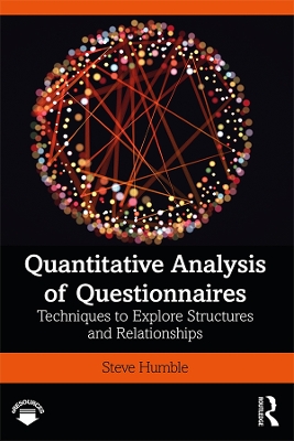 Quantitative Analysis of Questionnaires: Techniques to Explore Structures and Relationships by Steve Humble