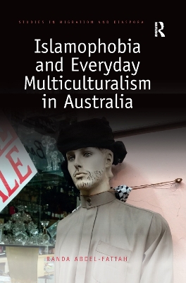 Islamophobia and Everyday Multiculturalism in Australia by Randa Abdel-Fattah