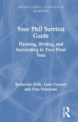 Your PhD Survival Guide: Planning, Writing, and Succeeding in Your Final Year book