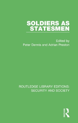 Soldiers as Statesmen by Peter Dennis