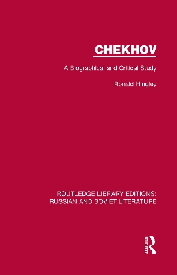 Chekhov: A Biographical and Critical Study by Ronald Hingley