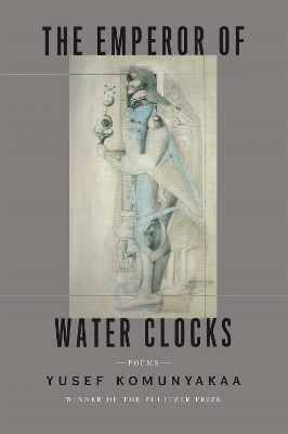 The Emperor of Water Clocks by Yusef Komunyakaa