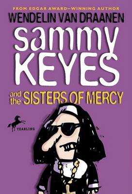 Sammy Keyes and the Sisters of Mercy by Wendelin Van Draanen