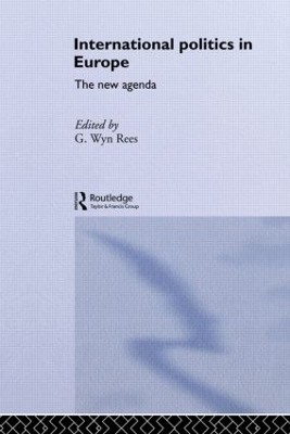 International Politics in Europe by G. Wyn Rees