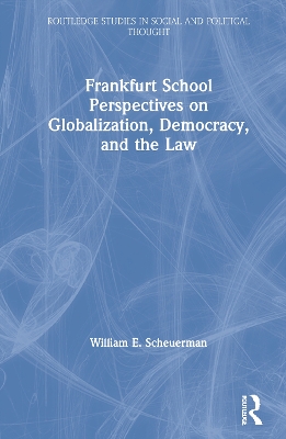 Frankfurt School Perspectives on Globalization, Democracy, and the Law book
