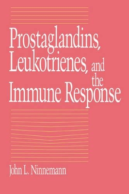 Prostaglandins, Leukotrienes, and the Immune Response by John L. Ninnemann