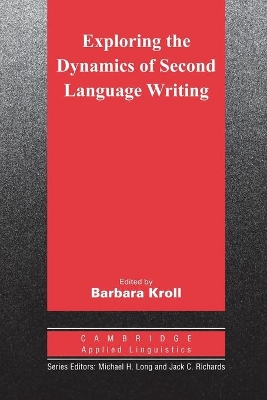 Exploring the Dynamics of Second Language Writing book