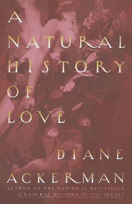 Natural History of Love by Diane Ackerman