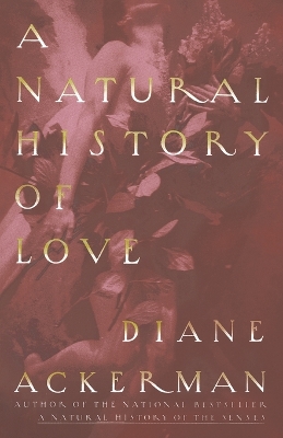 A Natural History of Love by Diane Ackerman