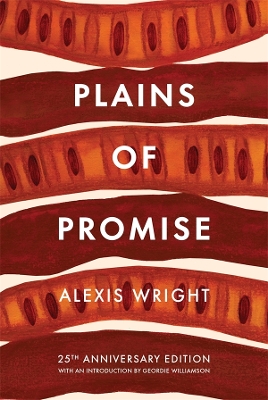 Plains of Promise: An extraordinary novel from the winner of the Miles Franklin Literary Award and the Stella Prize by Alexis Wright