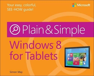 Windows 8 for Tablets Plain & Simple by Simon May