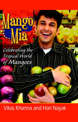 Mango MIA: Celebrating the Tropical World of Mangoes book